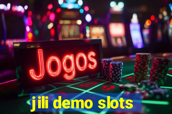 jili demo slots